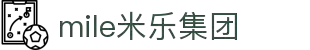 mile米乐集团-国际体育娱乐集团,全球体育娱乐领航者